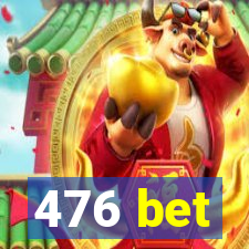 476 bet